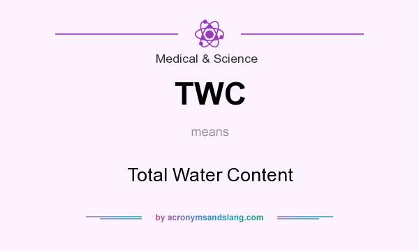 What does TWC mean? It stands for Total Water Content