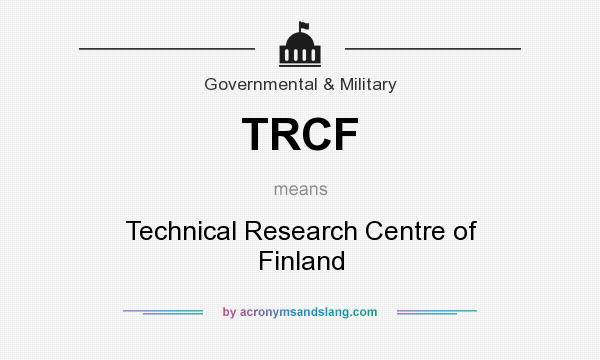 What does TRCF mean? It stands for Technical Research Centre of Finland