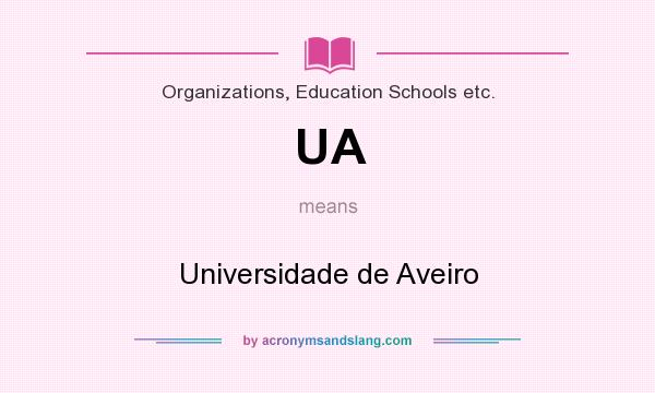 What does UA mean? It stands for Universidade de Aveiro