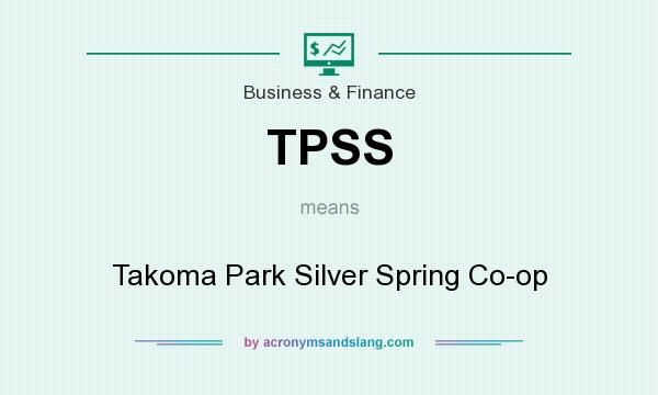 What does TPSS mean? It stands for Takoma Park Silver Spring Co-op