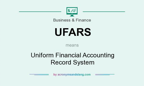 What does UFARS mean? It stands for Uniform Financial Accounting Record System