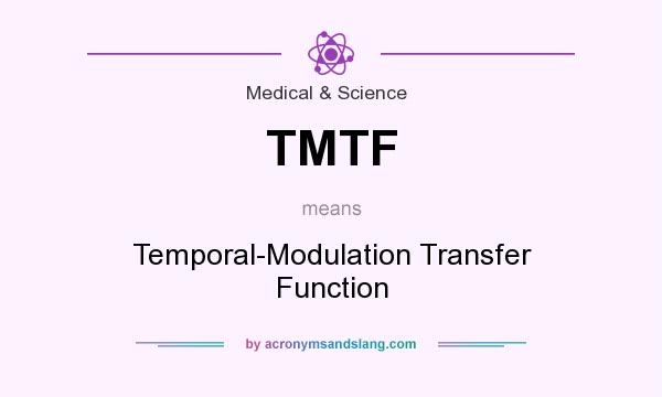 What does TMTF mean? It stands for Temporal-Modulation Transfer Function
