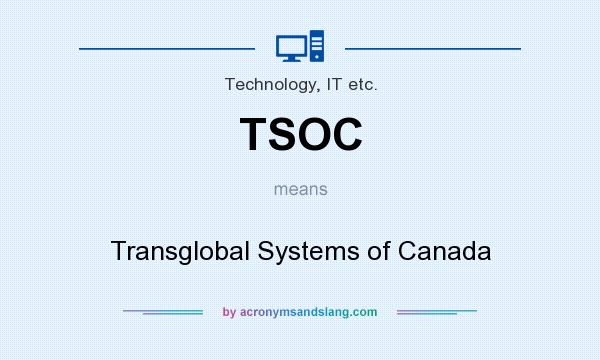 What does TSOC mean? It stands for Transglobal Systems of Canada