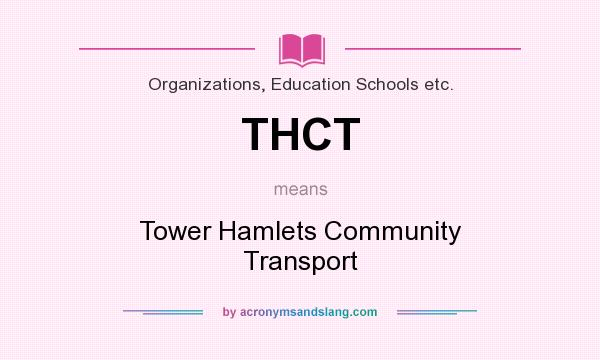 What does THCT mean? It stands for Tower Hamlets Community Transport