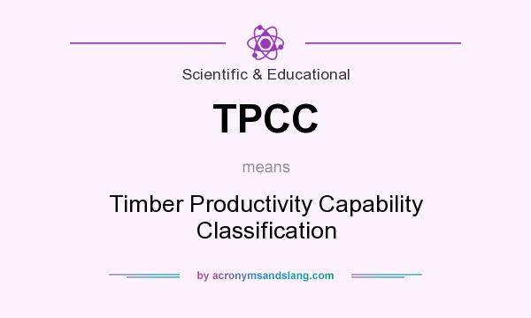 What does TPCC mean? It stands for Timber Productivity Capability Classification