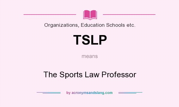 What does TSLP mean? It stands for The Sports Law Professor