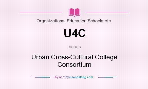 What does U4C mean? It stands for Urban Cross-Cultural College Consortium