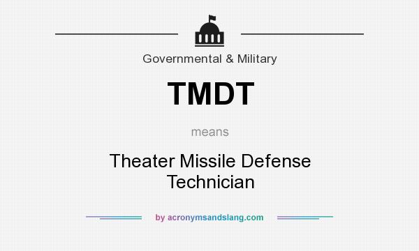 What does TMDT mean? It stands for Theater Missile Defense Technician