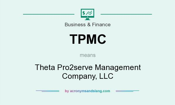 What does TPMC mean? It stands for Theta Pro2serve Management Company, LLC