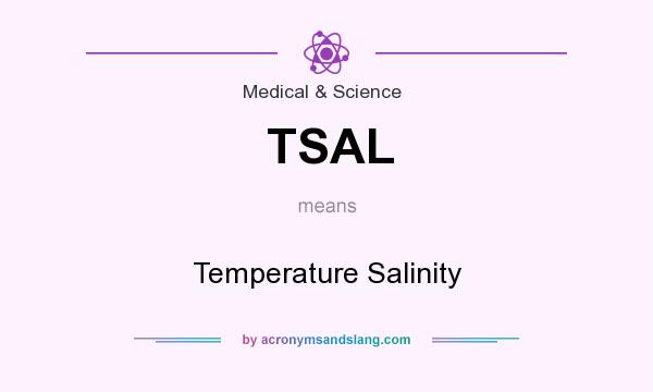 What does TSAL mean? It stands for Temperature Salinity