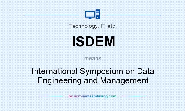 What does ISDEM mean? It stands for International Symposium on Data Engineering and Management