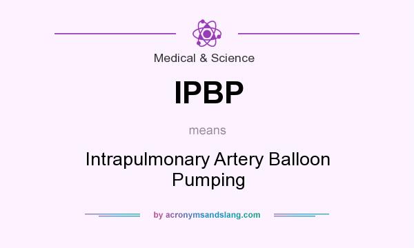 What does IPBP mean? It stands for Intrapulmonary Artery Balloon Pumping