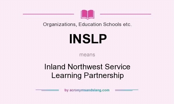 What does INSLP mean? It stands for Inland Northwest Service Learning Partnership