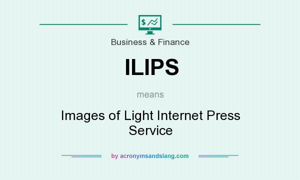 What does ILIPS mean? It stands for Images of Light Internet Press Service