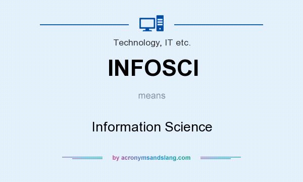 What does INFOSCI mean? It stands for Information Science