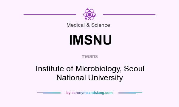 What does IMSNU mean? It stands for Institute of Microbiology, Seoul National University
