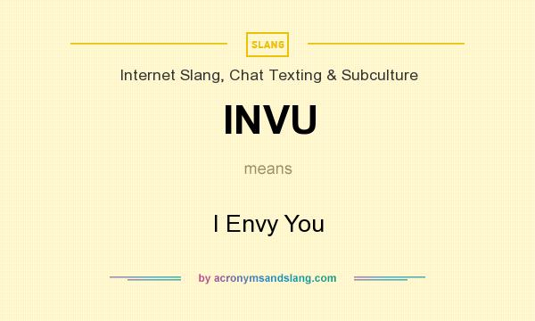 What does INVU mean? It stands for I Envy You