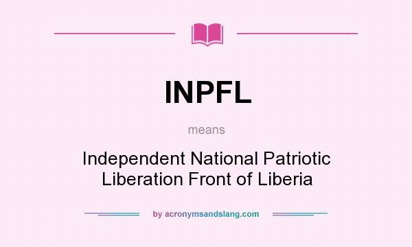 What does INPFL mean? It stands for Independent National Patriotic Liberation Front of Liberia