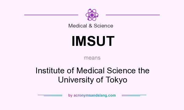 What does IMSUT mean? It stands for Institute of Medical Science the University of Tokyo