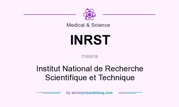What does INRST mean? It stands for Institut National de Recherche Scientifique et Technique