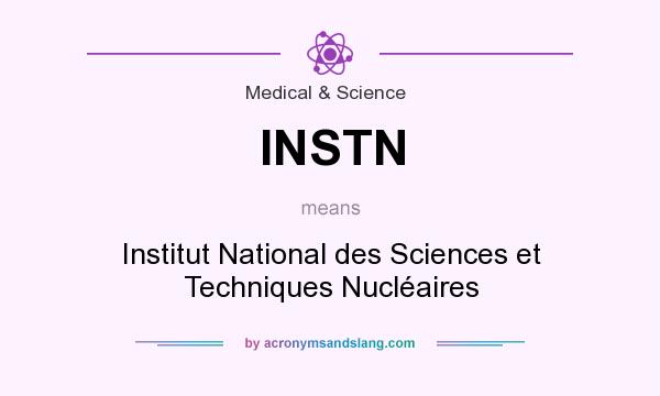 What does INSTN mean? It stands for Institut National des Sciences et Techniques Nucléaires
