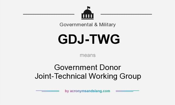 What does GDJ-TWG mean? It stands for Government Donor Joint-Technical Working Group