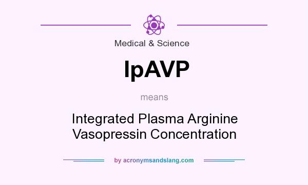What does IpAVP mean? It stands for Integrated Plasma Arginine Vasopressin Concentration