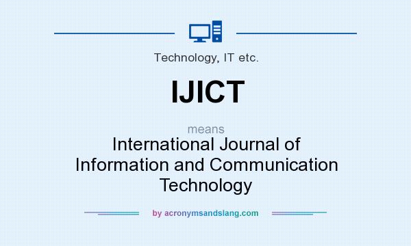 What does IJICT mean? It stands for International Journal of Information and Communication Technology