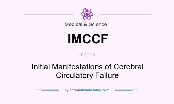 What does IMCCF mean? It stands for Initial Manifestations of Cerebral Circulatory Failure