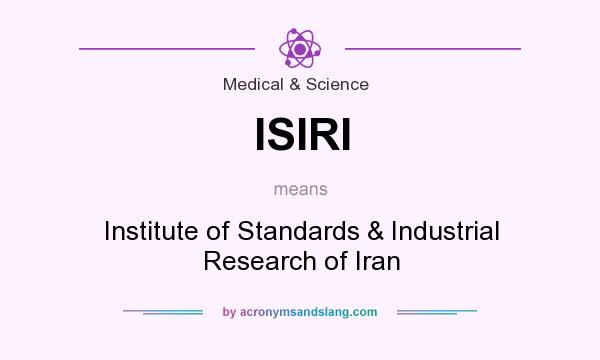 What does ISIRI mean? It stands for Institute of Standards & Industrial Research of Iran