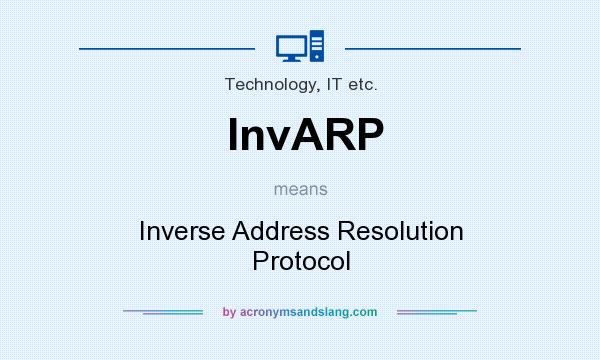 What does InvARP mean? It stands for Inverse Address Resolution Protocol