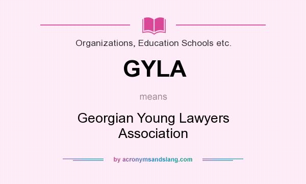 What does GYLA mean? It stands for Georgian Young Lawyers Association