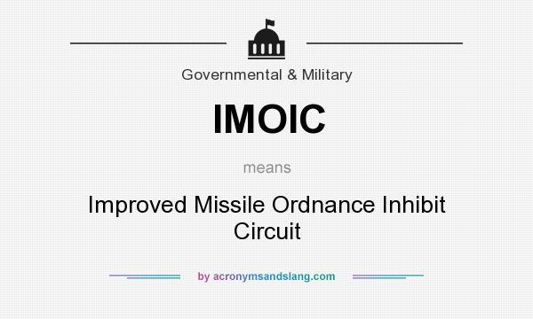 What does IMOIC mean? It stands for Improved Missile Ordnance Inhibit Circuit