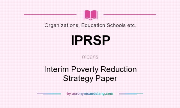 What does IPRSP mean? It stands for Interim Poverty Reduction Strategy Paper