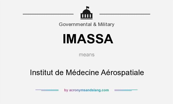 What does IMASSA mean? It stands for Institut de Médecine Aérospatiale