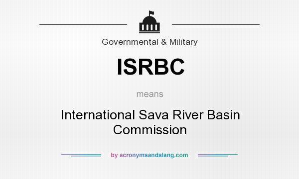 What does ISRBC mean? It stands for International Sava River Basin Commission