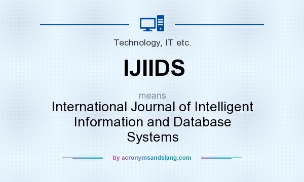 What does IJIIDS mean? It stands for International Journal of Intelligent Information and Database Systems