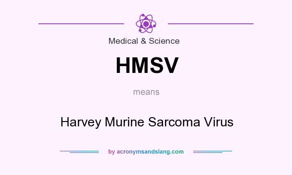 What does HMSV mean? It stands for Harvey Murine Sarcoma Virus