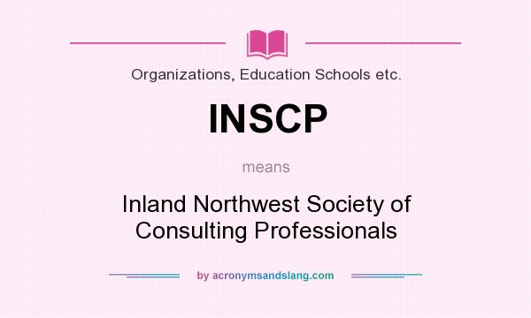 What does INSCP mean? It stands for Inland Northwest Society of Consulting Professionals