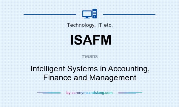 What does ISAFM mean? It stands for Intelligent Systems in Accounting, Finance and Management