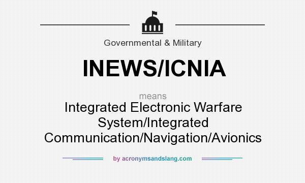 What does INEWS/ICNIA mean? It stands for Integrated Electronic Warfare System/Integrated Communication/Navigation/Avionics