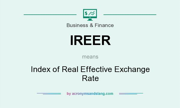 What does IREER mean? It stands for Index of Real Effective Exchange Rate
