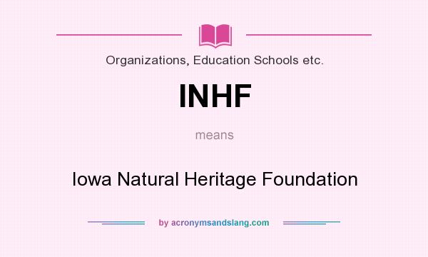 What does INHF mean? It stands for Iowa Natural Heritage Foundation