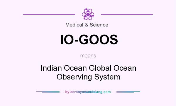 What does IO-GOOS mean? It stands for Indian Ocean Global Ocean Observing System