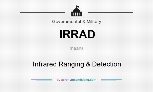 What does IRRAD mean? It stands for Infrared Ranging & Detection