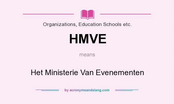What does HMVE mean? It stands for Het Ministerie Van Evenementen