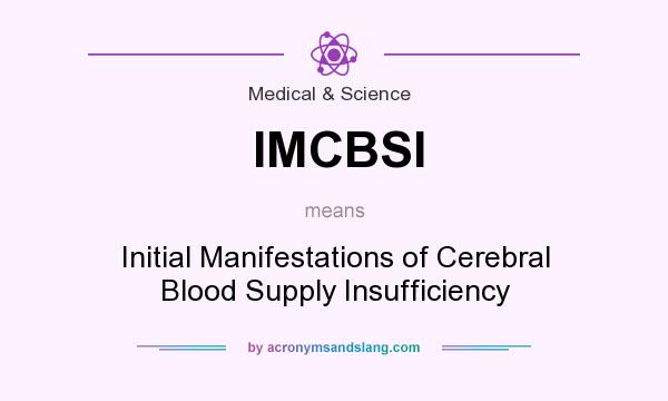 What does IMCBSI mean? It stands for Initial Manifestations of Cerebral Blood Supply Insufficiency