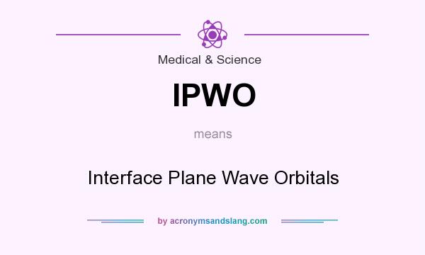 What does IPWO mean? It stands for Interface Plane Wave Orbitals