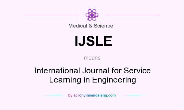What does IJSLE mean? It stands for International Journal for Service Learning in Engineering