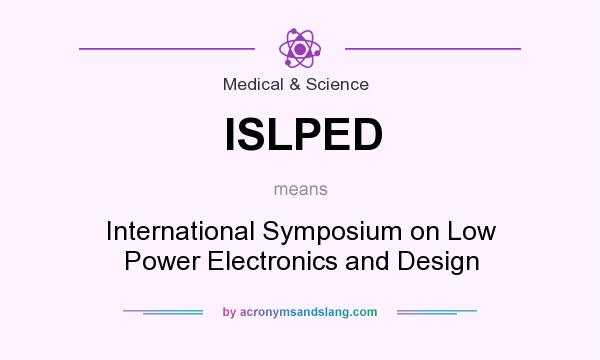 What does ISLPED mean? It stands for International Symposium on Low Power Electronics and Design
